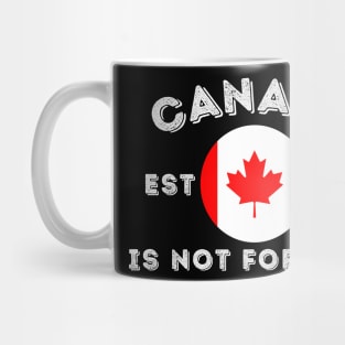 Canada Is Not For sale Mug
